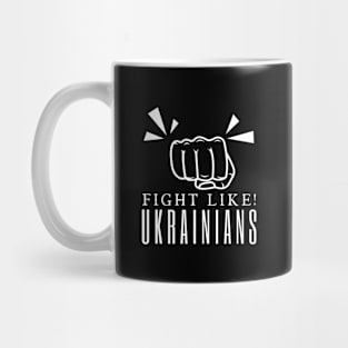 Fight Like Ukrainians Mug